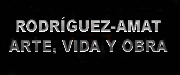 Rodr�guez-Amat, Art, vida i Obra